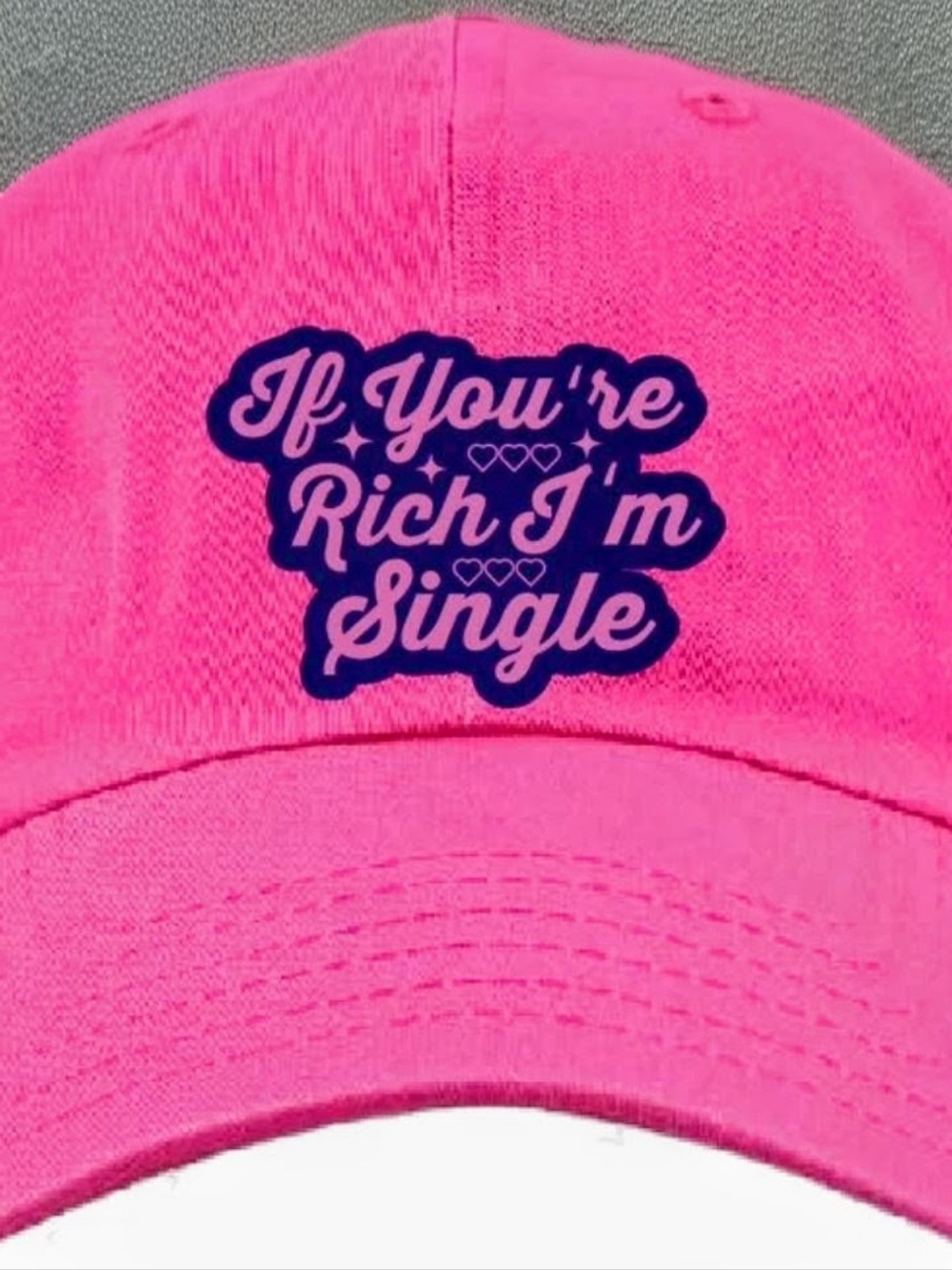 if Your Rich I'm Single Hat With A Cello back So you Can Adjust It